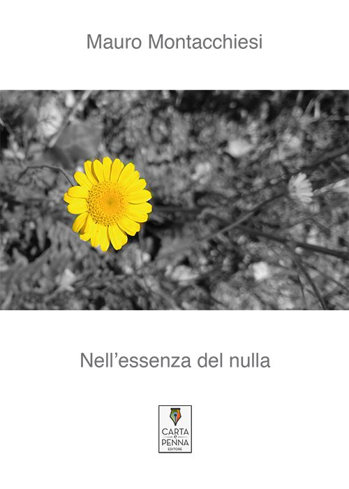 Nell'essenza del nulla di Mauro Montacchiesi Nell'essenza del nulla di Mauro Montacchiesi