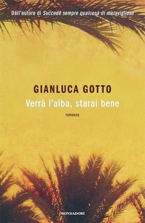 Verrà l'alba, starai bene di Gianluca Gotto Verrà l'alba, starai bene di Gianluca Gotto