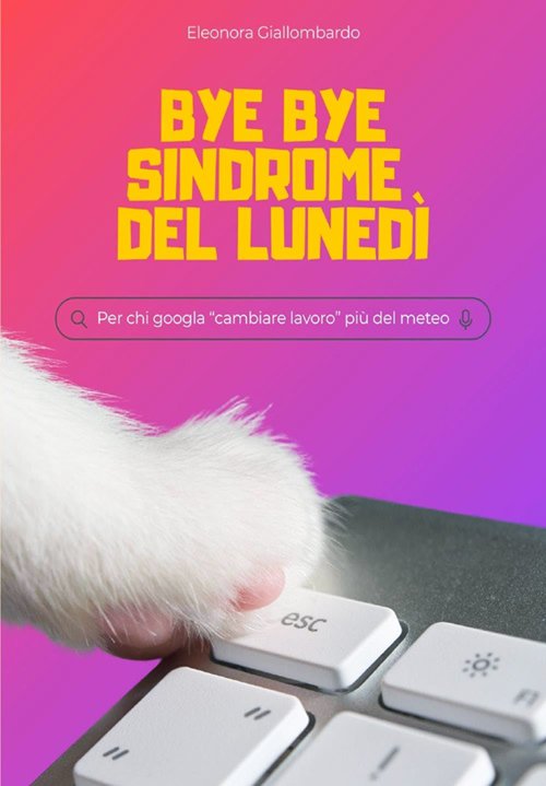 Bye bye sindrome del lunedì di Eleonora Giallombardo Bye bye sindrome del lunedì di Eleonora Giallombardo