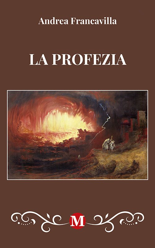 LA PROFEZIA di Andrea Francavilla LA PROFEZIA di Andrea Francavilla